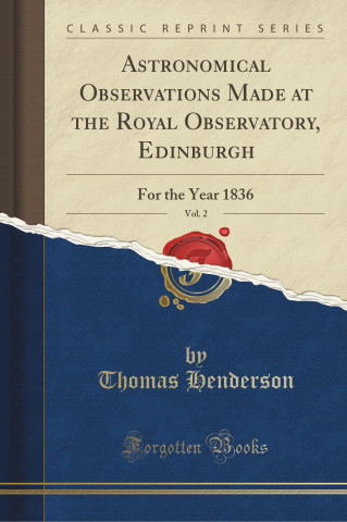 Astronomical Observations Made at the Royal Observatory, Edinburgh, Vol. 2