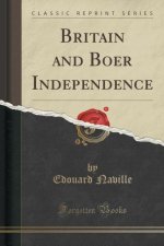 Britain and Boer Independence (Classic Reprint)