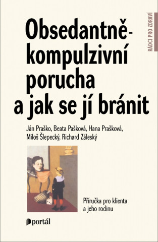 Obsedantnďż˝-kompulzivnďż˝ porucha a jak se jďż˝ brďż˝nit