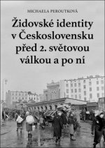 Židovské identity v Československu před 2. světovou válkou a po ní