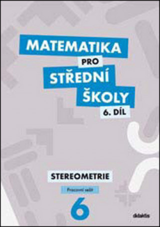 Matematika pro střední školy 6.díl Pracovní sešit