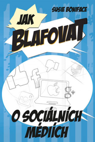 Jak blafovat o sociálních mediích