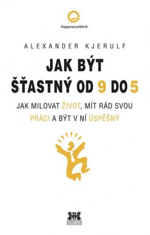 Jak být šťastný od 9 do 5