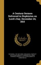 CENTURY SERMON DELIVERED IN HO