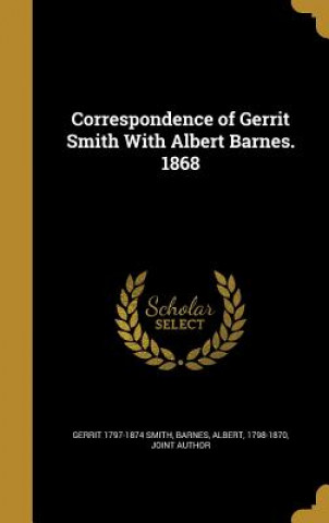 CORRESPONDENCE OF GERRIT SMITH