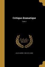 FRE-CRITIQUE DRAMATIQUE TOME 1