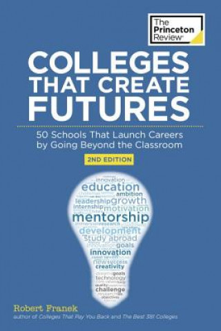 Colleges That Create Futures, 2nd Edition