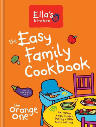 Ella's Kitchen: The Easy Family Cookbook