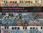 From the Platform 2: More NYC Subway Graffiti, 1983u1989
