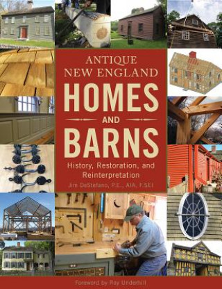 Antique New England Homes and Barns: History, Restoration, and Reinterpretation