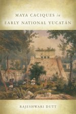 Maya Caciques in Early National Yucatan