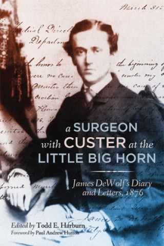 Surgeon with Custer at the Little Big Horn