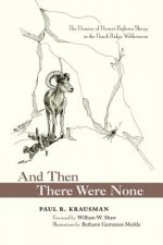 And Then There Were None: The Demise of Desert Bighorn Sheep in the Pusch Ridge Wilderness