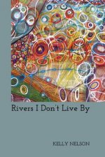 RIVERS I DONT LIVE BY