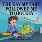 Day My Fart Followed Me To Hockey