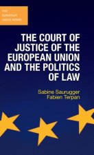 The Court of Justice of the European Union and the Politics of Law