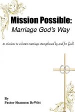 Mission Possible: Marriage God's Way