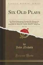 Six Old Plays, Vol. 1 of 2