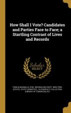 HOW SHALL I VOTE CANDIDATES &