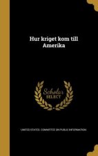 SWE-HUR KRIGET KOM TILL AMERIK