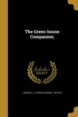 GREEN-HOUSE COMPANION