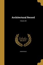 ARCHITECTURAL RECORD VOLUME 38
