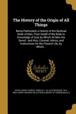 HIST OF THE ORIGIN OF ALL THIN