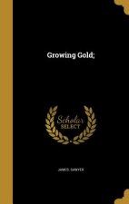 GROWING GOLD