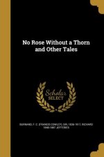 NO ROSE W/O A THORN & OTHER TA