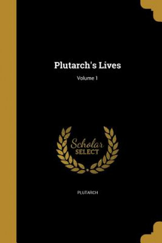 PLUTARCHS LIVES V01