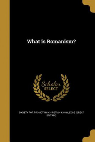 WHAT IS ROMANISM