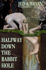 Halfway Down the Rabbit Hole: Companions 3