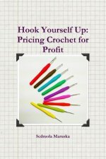 Hook Yourself Up: Pricing Crochet for Profit