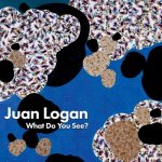 Juan Logan; What Do You See?