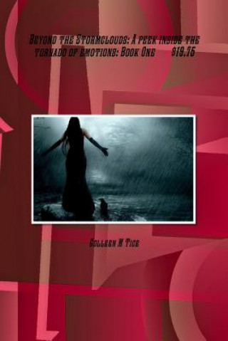 Beyond the Stormclouds: A Peek Inside the Tornado of Emotions Book One