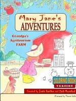 Mary Janes Adventures - Grandpa's Agritourism Farm Coloring Book