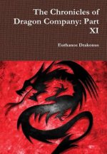Chronicles of Dragon Company: Part Xi