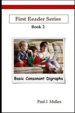 First Reader Series: Basic Consonant Digraphs