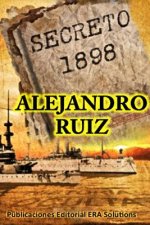 Secreto 1898... La Historia Oculta