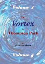 Vortex at Thompson Park Volume 3