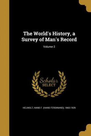 WORLDS HIST A SURVEY OF MANS R