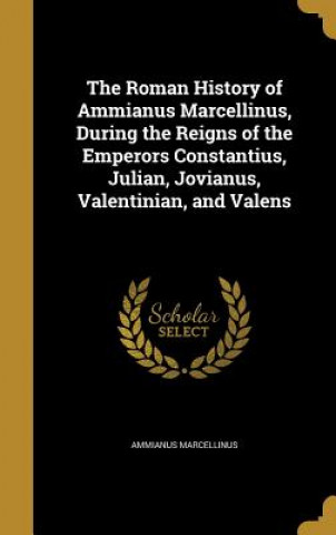 ROMAN HIST OF AMMIANUS MARCELL
