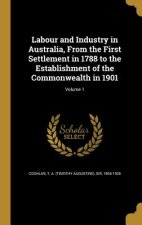 LABOUR & INDUSTRY IN AUSTRALIA