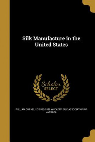 SILK MANUFACTURE IN THE US