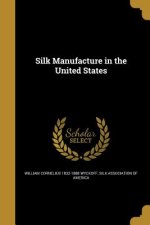 SILK MANUFACTURE IN THE US