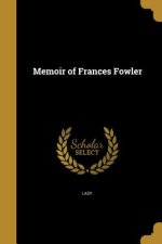MEMOIR OF FRANCES FOWLER