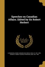 SPEECHES ON CANADIAN AFFAIRS E