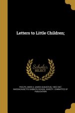LETTERS TO LITTLE CHILDREN