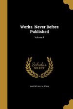 WORKS NEVER BEFORE PUBLISHED V