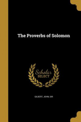 PROVERBS OF SOLOMON
